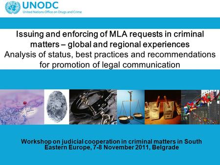 Issuing and enforcing of MLA requests in criminal matters – global and regional experiences Analysis of status, best practices and recommendations for.