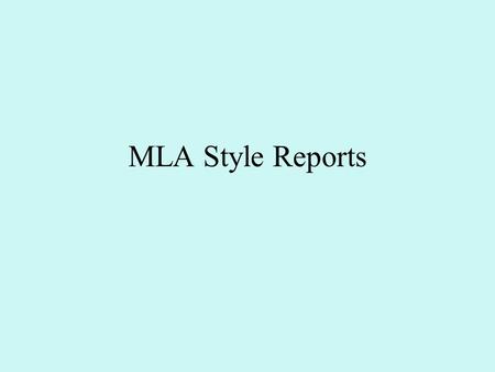 MLA Style Reports. MLA Report Set all margins to 1 inch. Set header and footer margin at.5 inches. Double space entire report. Create a header with your.