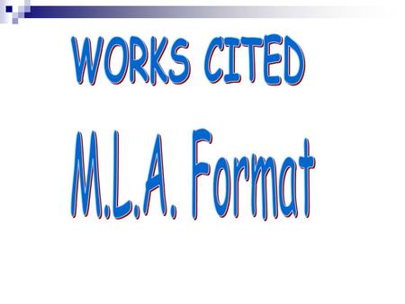 Citation Styles MLA format used for research papers in history and literature APA format used for scientific papers Must follow format EXACTLY, including.