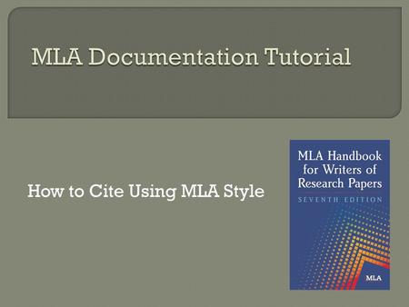 How to Cite Using MLA Style. How and when to cite within your text according to the MLA style How and when to cite within your text according to the MLA.
