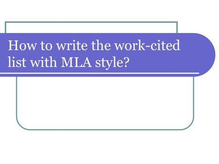 How to write the work-cited list with MLA style?.