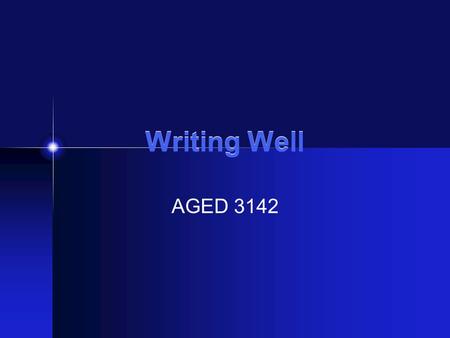 Writing Well AGED 3142. Types of Writing Creative Writing Goals: to entertain, provoke thought, or express an idea artistically Audience: usually general,