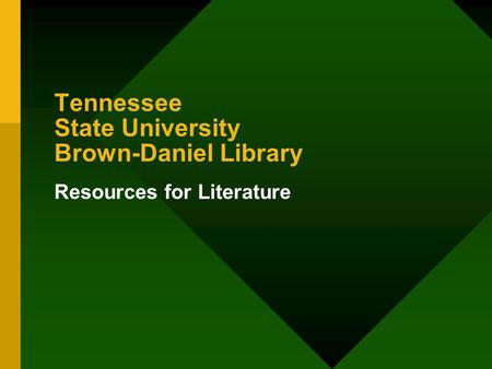 Resources for Literature Tennessee State University Brown-Daniel Library.