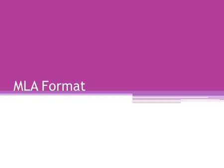 MLA Format. The Basics 12 point font, Times New Roman, Double spaced Last name and page number in top right corner Title is centered All margins should.