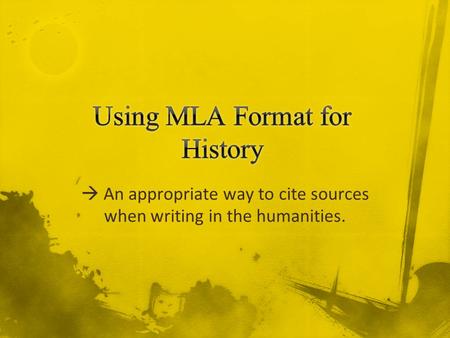  An appropriate way to cite sources when writing in the humanities.