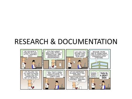 RESEARCH & DOCUMENTATION. Research & Documentation A research paper blends your ideas with ideas and information from other sources. Documentation shows.