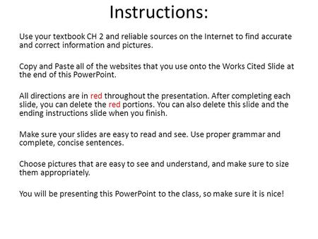 Instructions: Use your textbook CH 2 and reliable sources on the Internet to find accurate and correct information and pictures. Copy and Paste all of.