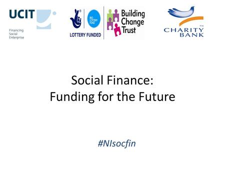 Social Finance: Funding for the Future #NIsocfin.