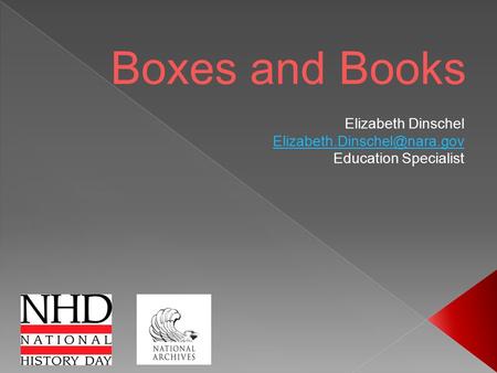Boxes and Books Elizabeth Dinschel Education Specialist.
