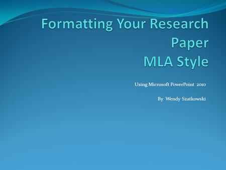 Formatting Your Research Paper MLA Style