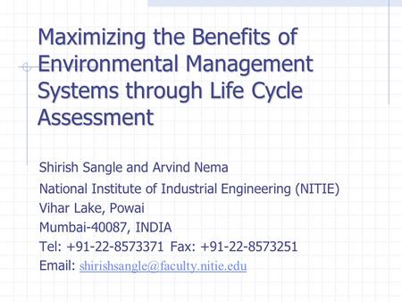 Shirish Sangle and Arvind Nema National Institute of Industrial Engineering (NITIE) Vihar Lake, Powai Mumbai-40087, INDIA Tel: +91-22-8573371 Fax: +91-22-8573251.