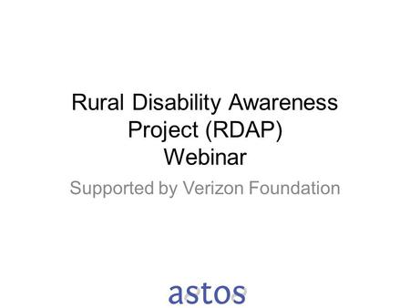 Rural Disability Awareness Project (RDAP) Webinar Supported by Verizon Foundation.