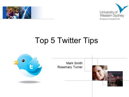 Top 5 Twitter Tips Mark Smith Rosemary Turner. What is Twitter? Twitter is a social networking and micro-blogging service that allows users to send and.