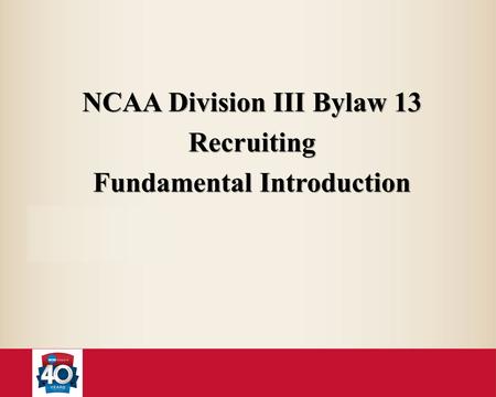 NCAA Division III Bylaw 13 Recruiting Fundamental Introduction.