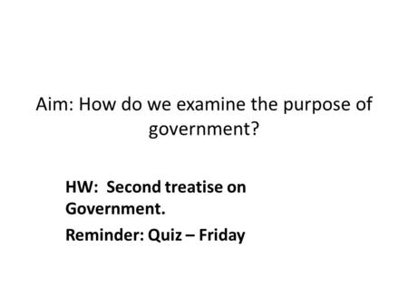 Aim: How do we examine the purpose of government?