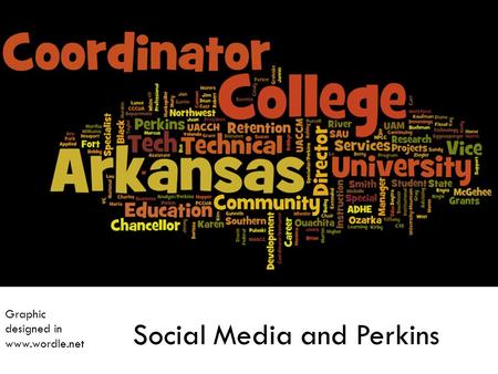 Social Media and Perkins Graphic designed in www.wordle.net.
