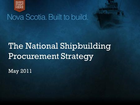 1 The National Shipbuilding Procurement Strategy May 2011.
