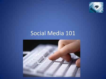Social Media 101. What we will cover Facebook Twitter Pinterest Google Places Blast Email Online Images.