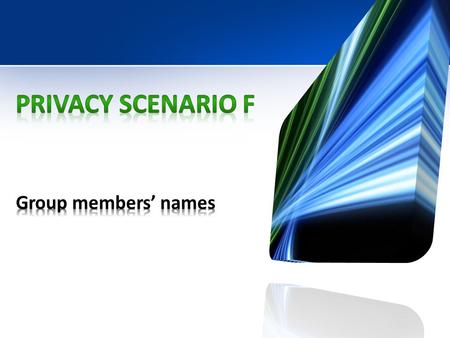 Privacy Scenario F Group members’ names.
