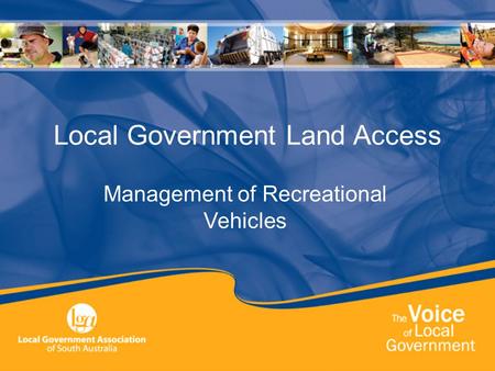 Local Government Land Access Management of Recreational Vehicles.