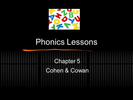 Phonics Lessons Chapter 5 Cohen & Cowan. Sight Words High Frequency List Instant Words: First 100 (Fry) 50% of material we read (1-25 = 1/3 of written.