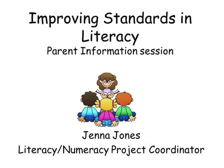 Improving Standards in Literacy Parent Information session
