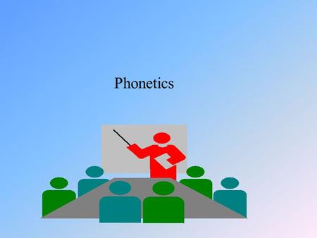 Phonetics.