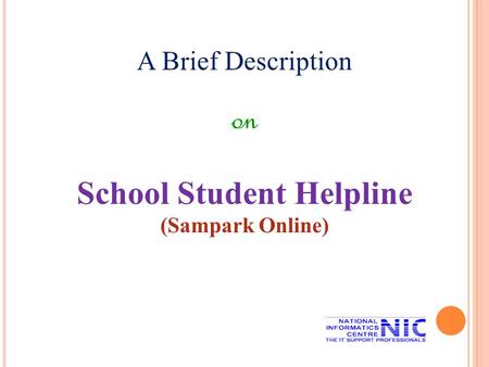 A Brief Description on School Student Helpline (Sampark Online)