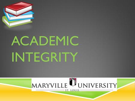 ACADEMIC INTEGRITY. COMMUNITY EXPECTATIONS All members of the campus community will:  make a commitment to create a community of learners who trust one.