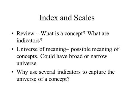 Index and Scales Review – What is a concept? What are indicators?