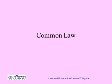 Law and Economics-Charles W. Upton Common Law. Our Legal Heritage Until 4 July 1776, this country was a realm of George III, subject to British practices.