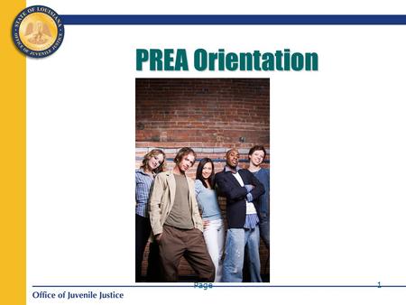 Page 1 PREA Orientation. Page 2 Basic Rules We Respect Each others Safety – No verbal or physically assaultive behavior We Appreciate Each Others Individuality.