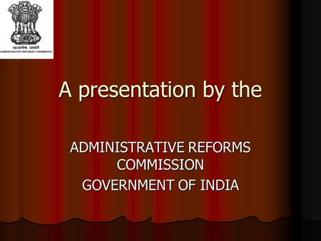 ADMINISTRATIVE REFORMS COMMISSION GOVERNMENT OF INDIA
