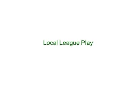 Local League Play. To maximize the value of the tennis experience leagues are set up based on the skill level of the players –Beginners play beginners.