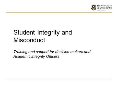 Student Integrity and Misconduct Training and support for decision makers and Academic Integrity Officers.