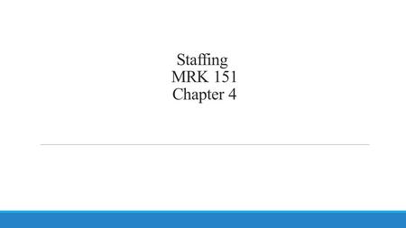 Staffing MRK 151 Chapter 4.
