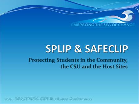 Protecting Students in the Community, the CSU and the Host Sites.