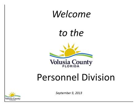 Personnel Division Welcome to the September 3, 2013.