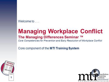 © 2003, 2006 by Dana Mediation, Inc. All rights reserved. Welcome to... Managing Workplace Conflict The Managing Differences Seminar ™ Core Competencies.
