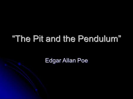 “The Pit and the Pendulum”