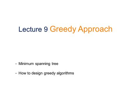 Lecture 9 Greedy Approach