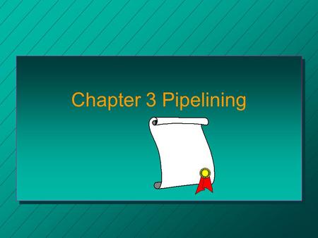 Chapter 3 Pipelining. 3.1 Pipeline Model n Terminology –task –subtask –stage –staging register n Total processing time for each task. –T pl =, where t.