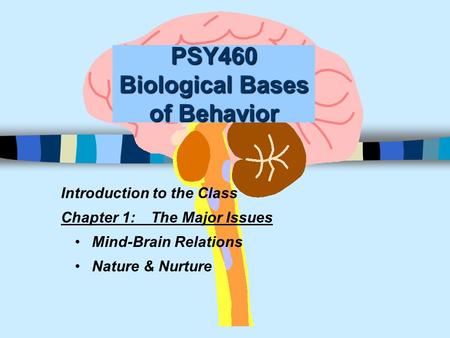 PSY460 Biological Bases of Behavior