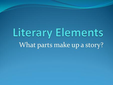 What parts make up a story?