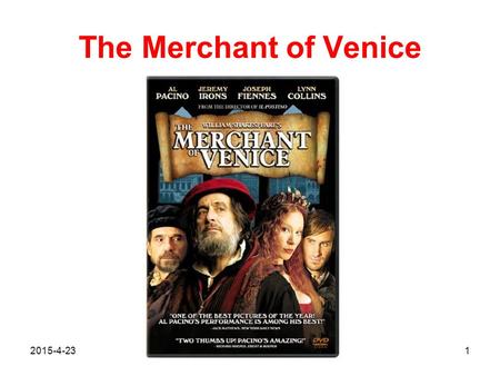 The Merchant of Venice 2015-4-231. The Merchant of Venice Plot: An impoverished young Venetian, Bassanio, is making preparations to gain in marriage the.