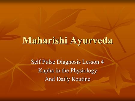 Maharishi Ayurveda Self Pulse Diagnosis Lesson 4