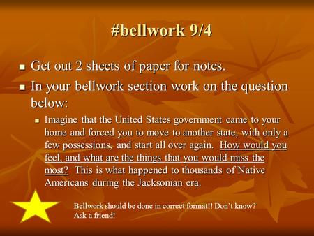 #bellwork 9/4 #bellwork 9/4 Get out 2 sheets of paper for notes. Get out 2 sheets of paper for notes. In your bellwork section work on the question below: