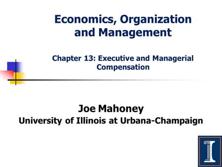 Joe Mahoney University of Illinois at Urbana-Champaign