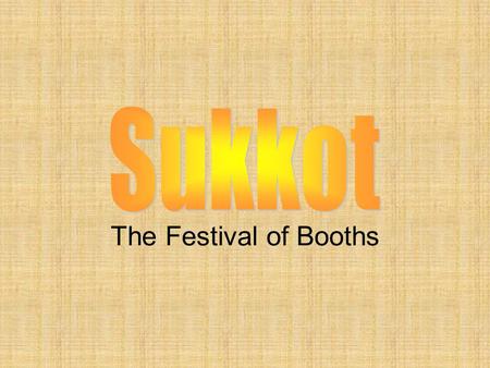The Festival of Booths. What is Sukkot? Seven day festival on the fifteenth day of Tishri (generally lands in the fall) that focuses on giving thanks.