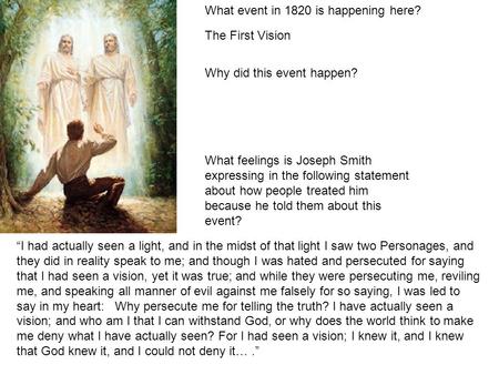 What event in 1820 is happening here? Why did this event happen? What feelings is Joseph Smith expressing in the following statement about how people treated.